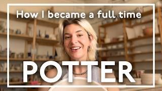 I turned pottery into my FULL TIME job