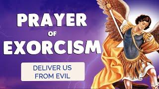  POWERFUL EXORCISM PRAYER to ARCHANGEL MICHAEL  DELIVER us from EVIL