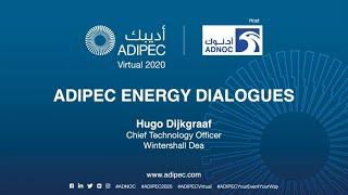 ADIPEC Energy Dialogue with Hugo Dijkgraaf, Chief Technology Officer, Wintershall Dea