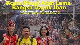 Festival Rimba Sungai Utik/Upacara Ritual Yang Jarang Dilakukan Masa Kini