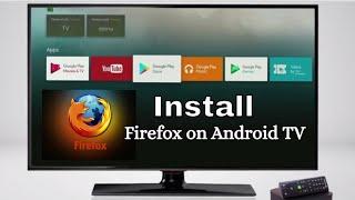 How to Install Mozilla Firefox on Android TV | Install Firefox Browser in Smart TV