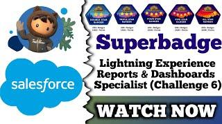 Lightning Experience Reports & Dashboards Specialist | Trailhead Salesforce | Challenge 6