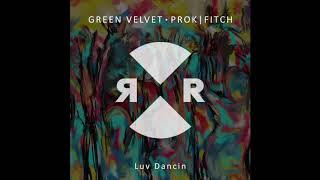 Green Velvet & Prok | Fitch - Luv Dancin