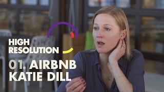 #1: Airbnb's Director of Experience, Katie Dill, tells us why Airbnb uses "stories" to design