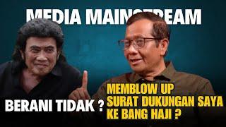 BERANIKAH MEDIA MAINSTREAM MEMBLOW UP ‼️ SURAT DUKUNGAN MAHFUD MD KE BANG HAJI RHOMA IRAMA ‼️