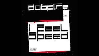 DUBFIRE - I Feel Speed  (Alt Mix) 2007