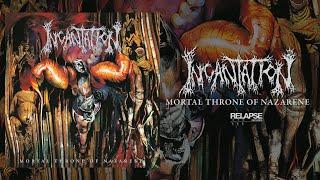 INCANTATION - Mortal Throune of Nazarene [Full Album Stream]