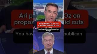 Ari presses Dr. Oz on proposed Medicaid cuts