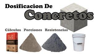 Dosificación De Concreto - Calculo De Cantidades - Resistencias - Cuantificación De Material -