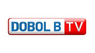 Dobol B TV Livestream: February 14, 2025 - Replay