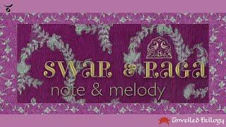 Raga Unveiled Documentary - Swar & Raga: Note & Melody