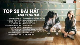 Top 20 Bản Nhạc Ballad Nhẹ Nhàng Hay Nhất - Xin Đừng Lặng Im, Anh Sẽ Về Sớm Thôi, Không Quan Tâm