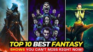 Top 10 Epic Fantasy Series You’ll Be TOTALLY Obsessed With! | Best Series to Watch on Netflix & Hulu