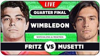 FRITZ vs MUSETTI  |  Wimbledon 2024 Quarter Final  |  LIVE Tennis Talk Watchalong