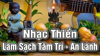 Nhạc Thiền | Nghe Đễ Tâm An Lành - Bình An , Chữa Lành Tâm Trí