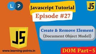 Create and Remove element -DOM Part-5 -JavaScript Tutorial | Document Object Model | Learning Points