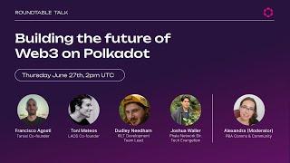 Building the Future of Web3 on Polkadot