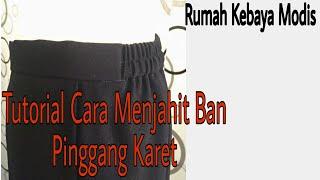 Tutorial Cara Menjahit Ban Pinggang Karet