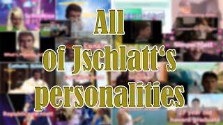 All of Jschlatt's personalities