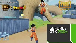 Dragon Ball Super Gameplay In |GTX750ti Core i5 4th Gen | PUBG Mobile