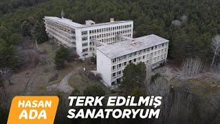 TERK EDİLMİŞ HASTANEYE GİTTİM - BALLIDAĞ SANATORYUMU