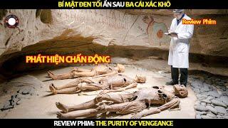 [Review Phim] Bí Mật Đen Tối Ẩn Sau Ba Cái Xác Khô