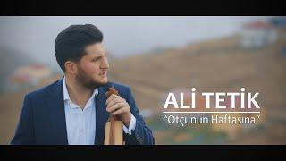 Ali TETİK - Otçunun Haftasına 2020 (Official Video)