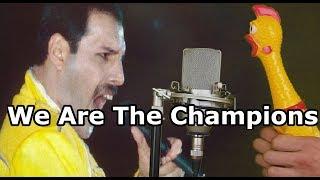 Queen - We Are The Champions (Mr.Chicken cover)