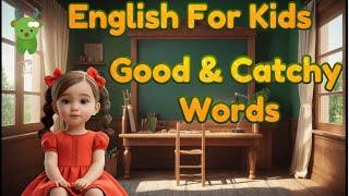 Good & Catchy Words for Toddlers | Little Marvels E - Learning #english #goodmanners #kids #toddlers