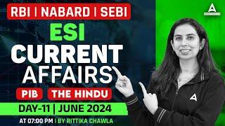 ESI Current Affairs June 2024 Day #11 | ESI Current Affairs for RBI, NABARD, SEBI | By Ritika Chawla