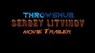 Sergey Litvinov || Movie || OFFICIAL THROWSHUB TRAILER! 2019