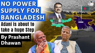 NO POWER SUPPLY FOR BANGLADESH | Adani About to take a huge Step? | By Prashant Dhawan