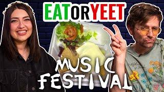 Eat It Or Yeet It - Music Festival Food!