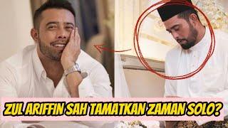 Zul Ariffin Tamatkan zaman Solo Diusia 40-an? Alhamdulilah Zul akhirnya sahkan perkara ini..