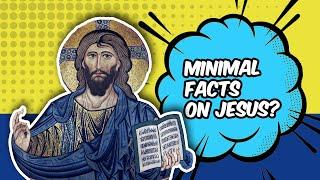 Minimal Facts & the Historical Jesus