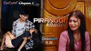 PIRANGGI KHUDOL// Last episode- Chapter 1//A manipuri web series