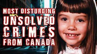 The Most DISTURBING Unsolved Crimes From Canada
