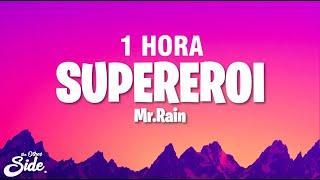 [1 HORA] Mr.Rain - SUPEREROI (Testo/Lyrics)