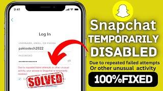 Due to repeated failed attempts or other unusual activity | Snapchat Login Temporarily Disabled|SS06