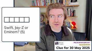 Minute Cryptic Clue 339: Swift, Jay-Z or Eminem? (5)
