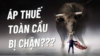 Áp Thuế Toàn Cầu Bị Chặn? - Nhận Định Thị Trường - May 28