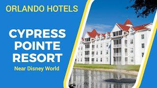 Cypress Pointe Resort Near Disney World Orlando Hotels Review