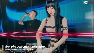 TÌNH ĐẦU QUÁ CHÉN - ZINZ REMIX || Dh Media Music - Duy Hưng Official