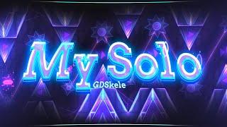 【4K】 "My Solo" by GDSkele (Demon) | Geometry Dash 2.11