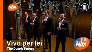 The Dutch Tenors - Vivo per lei | TIJD VOOR MAX