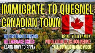 Immigration to Canada with Family: Quesnel BC Offers Jobs & Visa Sponsorship!