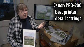 Canon PRO-200 best printer settings for detail in prints