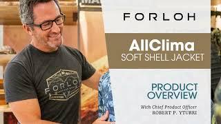 Why We Made This : FORLOH AllClima Soft Shell Jacket: Overview