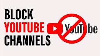 How To Block YouTube Channels