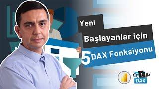 Power BI'a Yeni Başlayanların Bilmesi Gereken 5 DAX Fonksiyonu